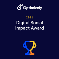Optimizely 2021 Digital Social Impact Award badge. Optimizely 2021 Digital Social Impact Award badge.